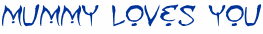 Mummy Loves You Font